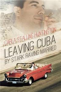 Leaving Cuba by Stark Raving Married