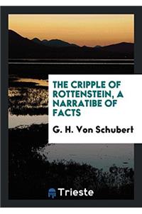 The cripple of Rottenstein, a narratibe of facts