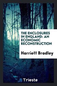 The Enclosures in England: An Economic Reconstruction