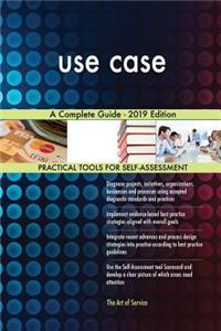 use case A Complete Guide - 2019 Edition