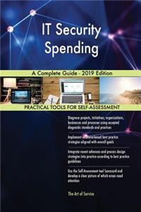 IT Security Spending A Complete Guide - 2019 Edition