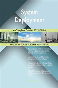 System Deployment A Complete Guide - 2019 Edition