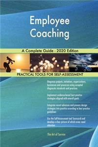 Employee Coaching A Complete Guide - 2020 Edition