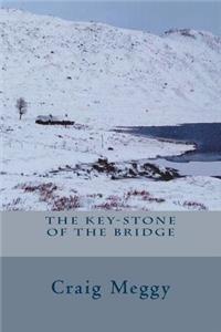 The Key-Stone Of The Bridge