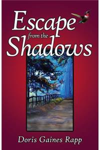 Escape from the Shadows