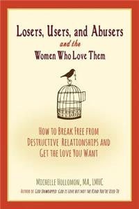 Losers, Users, and Abusers and the Women Who Love Them