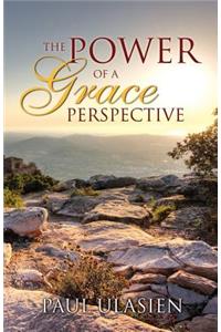 The Power of a Grace Perspective
