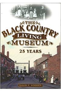 The Black Country Living Museum: 25 Years