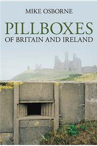 Pillboxes of Britain and Ireland