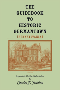 Guidebook to Historic Germantown [Pennsylvania]