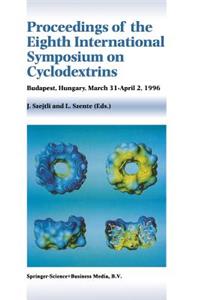 Proceedings of the Eighth International Symposium on Cyclodextrins