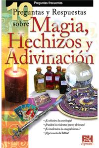 10 Preguntas y Respuestas Sobre Magia, Hechizos y Adivinacion