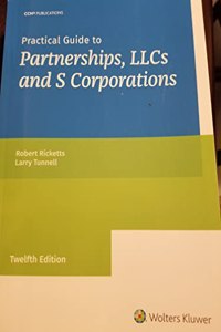 Practical Guide to Partnerships, Llcs and S Corporations (12th Edition)