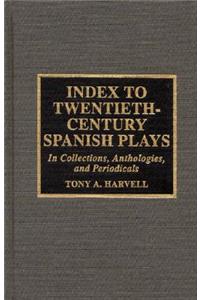 Index to Twentieth-Century Spanish Plays