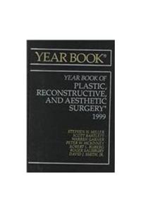 Year Book of Plastic and Reconstructive Surgery 1999 (Year Book of Plastic and Aesthetic Surgery)