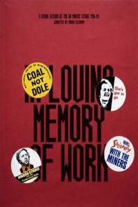 In Loving Memory of Work: A Visual Record of the UK Miners' Strike 1984-1985