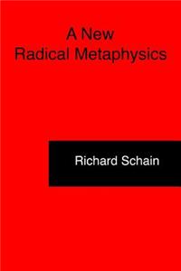 A New Radical Metaphysics