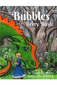 Bubbles and the Berry Bush