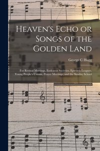 Heaven's Echo or Songs of the Golden Land