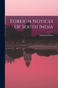 Foreign Notices Of South India