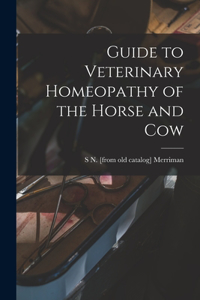 Guide to Veterinary Homeopathy of the Horse and Cow