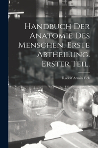 Handbuch der Anatomie des Menschen. Erste Abtheilung. Erster Teil.