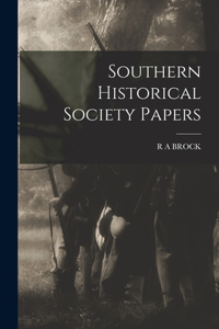 Southern Historical Society Papers