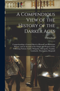 Compendious View of the History of the Darker Ages