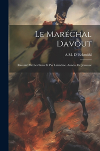 Le Maréchal Davout