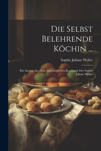 Die Selbst Belehrende Köchin ...