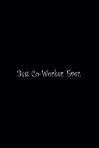 Best Co-Worker. Ever