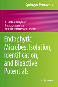 Endophytic Microbes: Isolation, Identification, and Bioactive Potentials