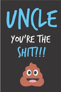 Uncle You're The Shit