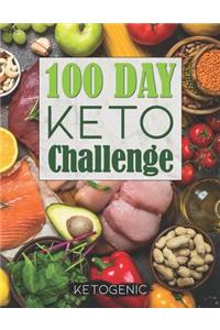 100 Day Keto Challenge: For Men and Women to Journal, Use as a Tracker and Log for Managing Your Ketosis Weight Loss Journey