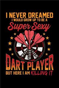 I Never Dreamed I Would Grow Up To Be a Super Sexy Dart Player But Here I am Killing It