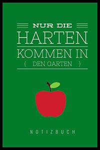 Nur Die Harten Kommen in Den Garten