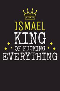 ISMAEL - King Of Fucking Everything