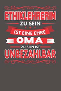 Ethiklehrerin Zu Sein Ist Eine Ehre - Oma Zu Sein Ist Unbezahlbar
