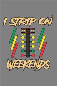 I Strip On Weekends