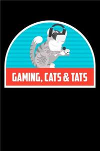 Gaming, Cats & Tats