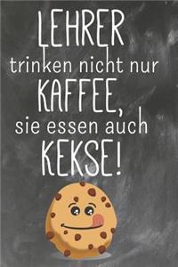 Lehrer trinken nicht nur Kaffee Sie essen auch Kekse