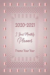 2020 2021 2 Year Monthly Planner Frame Your Year