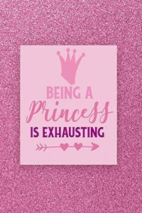 Being A Princess is Exhausting