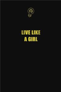 Live like a girl