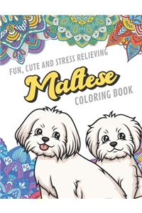 Fun Cute And Stress Relieving Maltese Coloring Book