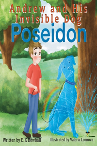 Andrew and His Invisible Dog Poseidon