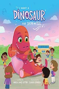 I Want a Dinosaur for Show and Tell