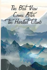 The Best View Comes After the Hardest Climb