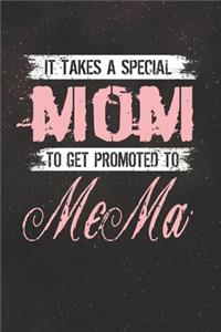 It Takes A Special Mom To Get Promoted To MeMa
