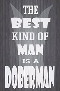 The best kind of man is a Doberman Notebook